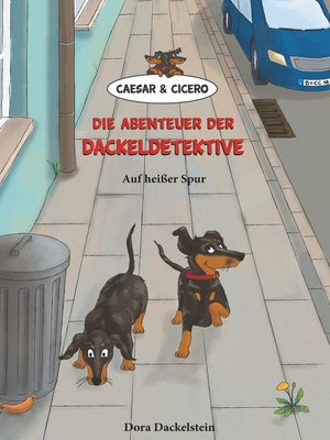 cover image of Caesar und Cicero--Die Abenteuer der Dackeldetektive